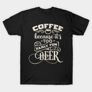 Coffee by day...beer by night! T-Shirt